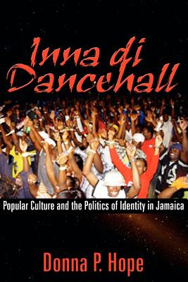 Immagine del venditore per Inna Di Dancehall: Popular Culture and the Politics of Identity in Jamaica (Paperback or Softback) venduto da BargainBookStores