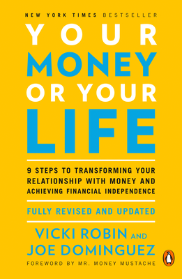 Seller image for Your Money or Your Life: 9 Steps to Transforming Your Relationship with Money and Achieving Financial Independence: Revised and Updated for the (Paperback or Softback) for sale by BargainBookStores