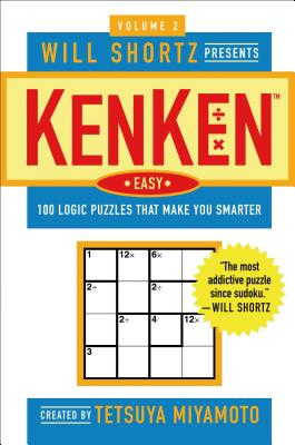 Seller image for Will Shortz Presents Kenken Easy, Volume 2: 100 Logic Puzzles That Make You Smarter (Paperback or Softback) for sale by BargainBookStores