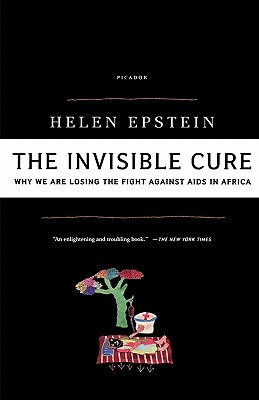 Seller image for The Invisible Cure: Why We Are Losing the Fight Against AIDS in Africa (Paperback or Softback) for sale by BargainBookStores