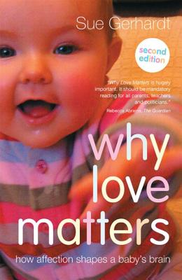 Image du vendeur pour Why Love Matters: How Affection Shapes a Baby's Brain (Paperback or Softback) mis en vente par BargainBookStores