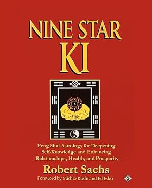 Seller image for Nine Star KI: Feng Shui Astrology for Deepening Self-Knowledge and Enhancing Relationships, Health, and Prosperity (Paperback or Softback) for sale by BargainBookStores