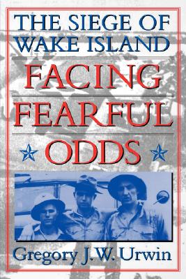 Seller image for Facing Fearful Odds: The Siege of Wake Island (Paperback or Softback) for sale by BargainBookStores