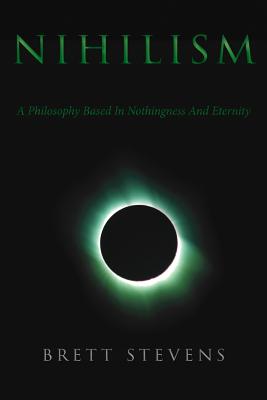 Imagen del vendedor de Nihilism: A Philosophy Based in Nothingness and Eternity (Paperback or Softback) a la venta por BargainBookStores