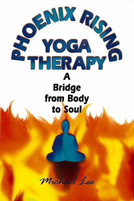 Seller image for Phoenix Rising Yoga Therapy: A Bridge from Body to Soul (Paperback or Softback) for sale by BargainBookStores