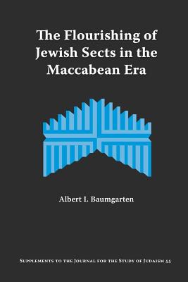 Immagine del venditore per The Flourishing of Jewish Sects in the Maccabean Era: An Interpretation (Paperback or Softback) venduto da BargainBookStores