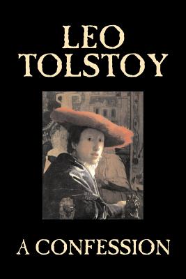 Imagen del vendedor de A Confession by Leo Tolstoy, Religious Theology (Paperback or Softback) a la venta por BargainBookStores