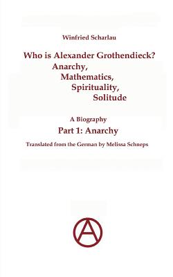 Bild des Verkufers fr Who Is Alexander Grothendieck? Part 1: Anarchy (Paperback or Softback) zum Verkauf von BargainBookStores