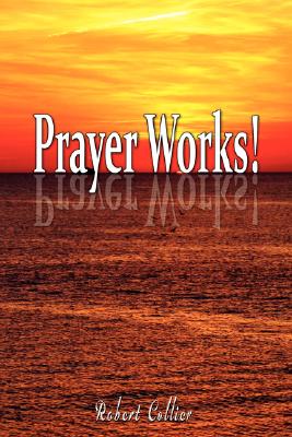 Seller image for Effective Prayer by Robert Collier (the Author of Secret of the Ages) (Paperback or Softback) for sale by BargainBookStores