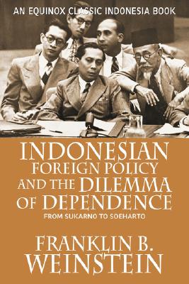 Seller image for Indonesian Foreign Policy and the Dilemma of Dependence: From Sukarno to Soeharto (Paperback or Softback) for sale by BargainBookStores