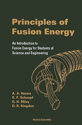 Seller image for Principles of Fusion Energy: An Introduction to Fusion Energy for Students of Science and Engineering (Paperback or Softback) for sale by BargainBookStores