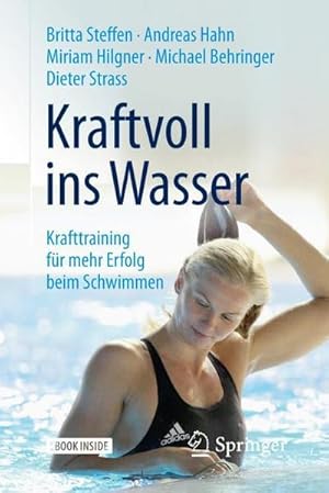 Bild des Verkufers fr Kraftvoll ins Wasser : Krafttraining fr mehr Erfolg beim Schwimmen zum Verkauf von AHA-BUCH GmbH