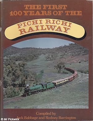 Bild des Verkufers fr The First 100 Years of the Pichi Richi Railway zum Verkauf von Mr Pickwick's Fine Old Books