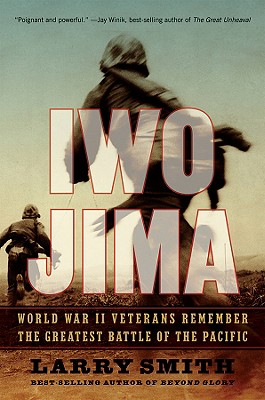 Image du vendeur pour Iwo Jima: World War II Veterans Remember the Greatest Battle of the Pacific (Paperback or Softback) mis en vente par BargainBookStores