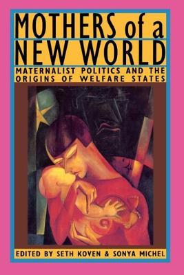 Immagine del venditore per Mothers of a New World: Maternalist Politics and the Origins of Welfare States (Paperback or Softback) venduto da BargainBookStores