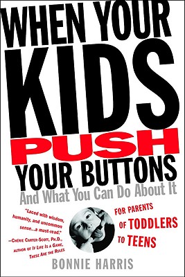 Seller image for When Your Kids Push Your Buttons: And What You Can Do about It (Paperback or Softback) for sale by BargainBookStores