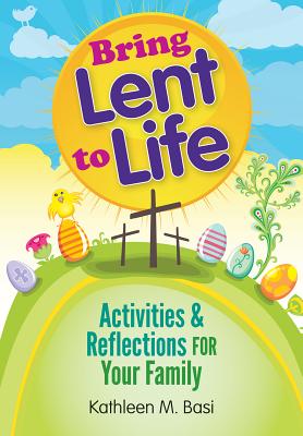 Seller image for Bring Lent to Life: Activities & Reflections for Your Family (Paperback or Softback) for sale by BargainBookStores