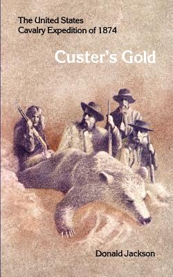 Seller image for Custer's Gold: The United States Cavalry Expedition of 1874 (Paperback or Softback) for sale by BargainBookStores
