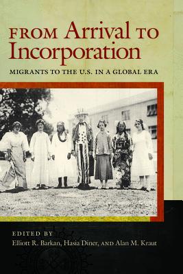 Seller image for From Arrival to Incorporation: Migrants to the U.S. in a Global Era (Paperback or Softback) for sale by BargainBookStores
