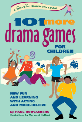 Immagine del venditore per 101 More Drama Games for Children: New Fun and Learning with Acting and Make-Believe (Paperback or Softback) venduto da BargainBookStores