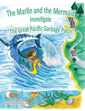 Seller image for The Marlin and the Mermaid Investigate the Great Pacific Garbage Patch (Paperback or Softback) for sale by BargainBookStores