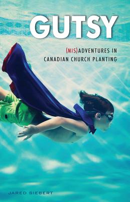 Immagine del venditore per Gutsy: (Mis)Adventures in Canadian Church Planting (Paperback or Softback) venduto da BargainBookStores