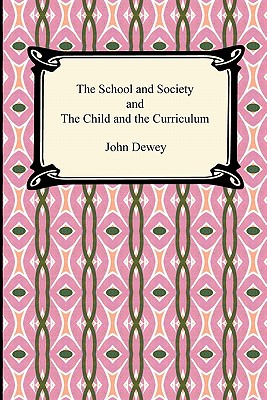 Image du vendeur pour The School and Society and the Child and the Curriculum (Paperback or Softback) mis en vente par BargainBookStores