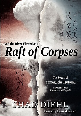 Seller image for And the River Flowed as a Raft of Corpses: The Poetry of Yamaguchi Tsutomu, Survivor of Both Hiroshima and Nagasaki (Paperback or Softback) for sale by BargainBookStores