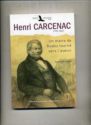 HENRI CARCENAC (1790-1855) Un maire de Rodez tourné vers l'avenir