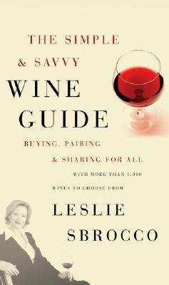 Seller image for The Simple & Savvy Wine Guide: Buying, Pairing, and Sharing for All (Paperback or Softback) for sale by BargainBookStores