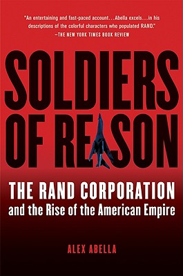 Seller image for Soldiers of Reason: The Rand Corporation and the Rise of the American Empire (Paperback or Softback) for sale by BargainBookStores