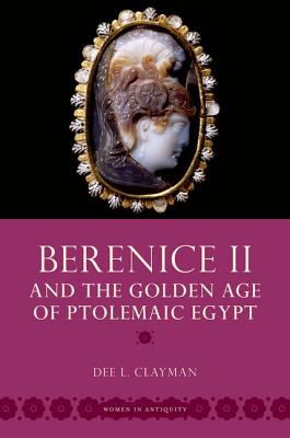 Immagine del venditore per Berenice II and the Golden Age of Ptolemaic Egypt (Paperback or Softback) venduto da BargainBookStores