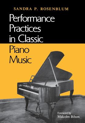 Seller image for Performance Practices in Classic Piano Music: Their Principles and Applications (Paperback or Softback) for sale by BargainBookStores