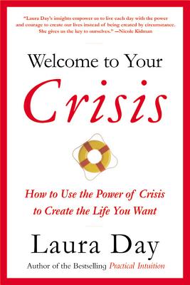 Seller image for Welcome to Your Crisis: How to Use the Power of Crisis to Create the Life You Want (Paperback or Softback) for sale by BargainBookStores