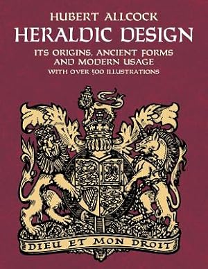 Seller image for Heraldic Design: Its Origins, Ancient Forms and Modern Usage (Paperback or Softback) for sale by BargainBookStores