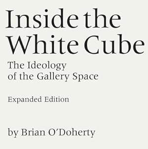 Seller image for Inside the White Cube: The Ideology of the Gallery Space, Expanded Edition (Paperback or Softback) for sale by BargainBookStores