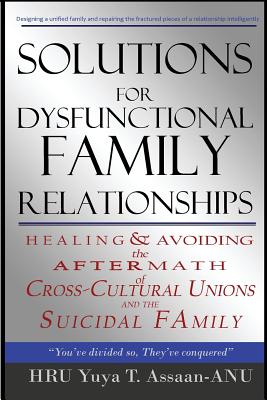 Seller image for Solutions for Dysfunctional Family Relationships: Couples Counseling, Marriage Therapy, Crosscultural Psychology, Relationship Advice for Lovers, Heal (Paperback or Softback) for sale by BargainBookStores