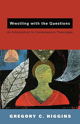 Seller image for Wrestling with the Questions: An Introduction to Contemporary Theologies (Paperback or Softback) for sale by BargainBookStores