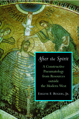 Seller image for After the Spirit: A Constructive Pneumatology from Resources Outside the Modern West (Paperback or Softback) for sale by BargainBookStores