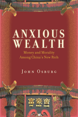 Immagine del venditore per Anxious Wealth: Money and Morality Among China's New Rich (Paperback or Softback) venduto da BargainBookStores