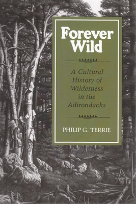 Imagen del vendedor de Forever Wild: A Cultural History of Wilderness in the Adirondacks (Paperback or Softback) a la venta por BargainBookStores