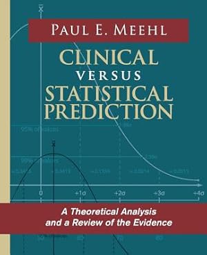 Imagen del vendedor de Clinical Versus Statistical Prediction: A Theoretical Analysis and a Review of the Evidence (Paperback or Softback) a la venta por BargainBookStores