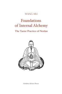 Imagen del vendedor de Foundations of Internal Alchemy: The Taoist Practice of Neidan (Paperback or Softback) a la venta por BargainBookStores
