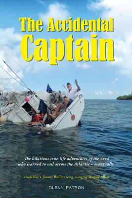 Seller image for The Accidental Captain: 20 Years of Learning to Sail by Trial and Terror (Paperback or Softback) for sale by BargainBookStores