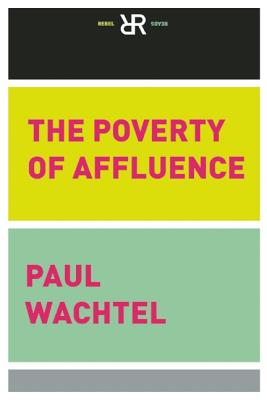 Bild des Verkufers fr The Poverty of Affluence: A Psychological Portrait of the American Way of Life (Paperback or Softback) zum Verkauf von BargainBookStores