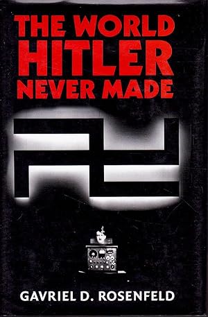 Imagen del vendedor de The World Hitler Never Made a la venta por Badger Books