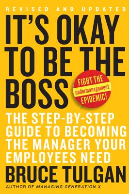 Image du vendeur pour It's Okay to Be the Boss: The Step-By-Step Guide to Becoming the Manager Your Employees Need (Hardback or Cased Book) mis en vente par BargainBookStores