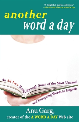 Image du vendeur pour Another Word a Day: An All-New Romp Through Some of the Most Unusual and Intriguing Words in English (Paperback or Softback) mis en vente par BargainBookStores