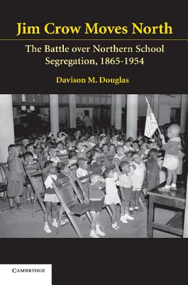 Imagen del vendedor de Jim Crow Moves North: The Battle Over Northern School Segregation, 1865-1954 (Paperback or Softback) a la venta por BargainBookStores