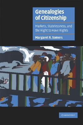 Immagine del venditore per Genealogies of Citizenship: Markets, Statelessness, and the Right to Have Rights (Paperback or Softback) venduto da BargainBookStores